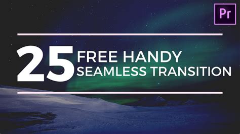 25 Handy Seamless Transitions Free Premiere Pro 2020 Tutorial