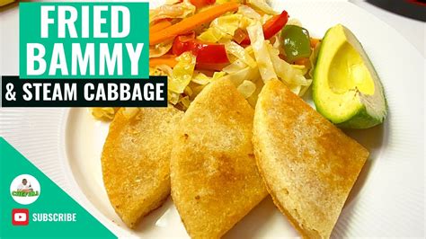 Fried Bammy Cassava Recipe Steam Cabbage Recipe Bammy Recipe Jamaican Vegetarian Recipe