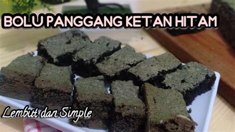 Maybe you would like to learn more about one of these? Resep Bolu Panggang Ketan Hitam Lembut - YouTube