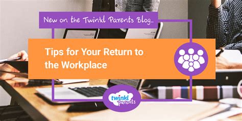 Tips For Your Return To The Workplace Twinkl
