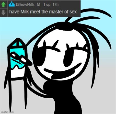 I Am The Milkman My Milk Is Delicious Imgflip