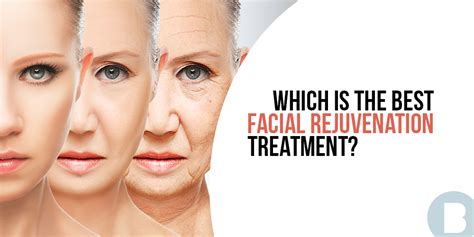 What Is The Best Facial Rejuvenation Treatment Cosmetic Clinic