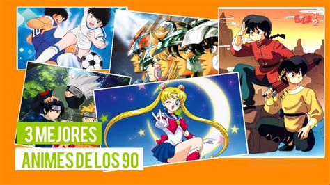 Ranking De Los 3 Mejores Animes De Los Años 90 Youtube