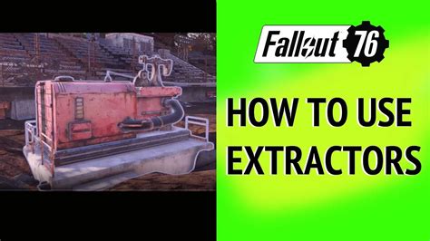 Fallout 76 How To Use Extractors Youtube