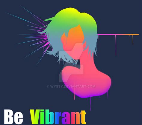 Be Vibrant By Wyssy On Deviantart