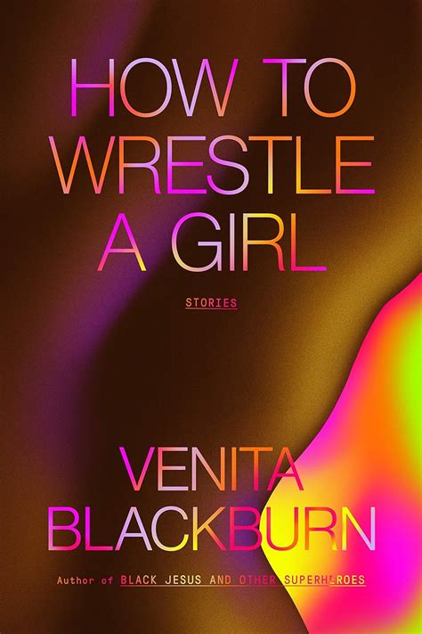 How To Wrestle A Girl Stories Amazon Co Uk Blackburn Venita Books