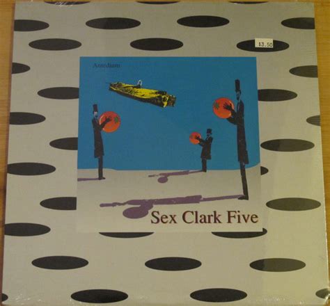 Sex Clark Five Antedium Veröffentlichungen Discogs
