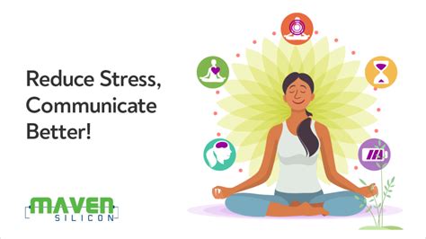 Reduce Stress Communicate Better Maven Silicon