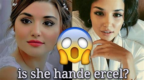 Turkish Actress Hande Ercel 😲before And After 😢 Youtube