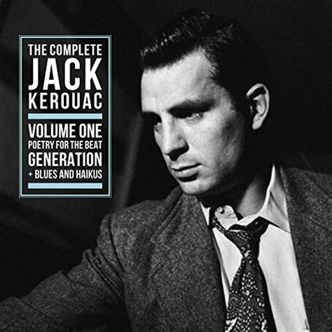 Jack Kerouac The Complete Jack Kerouac Vol1 Poetry For The Beat
