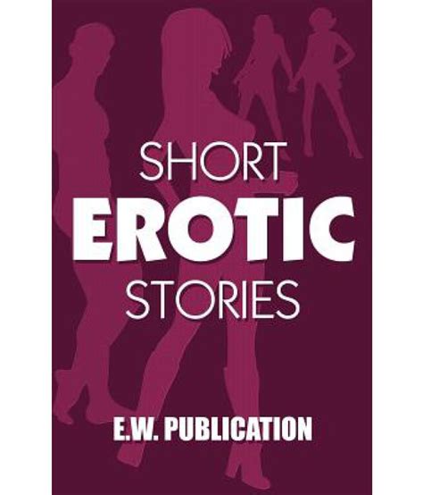 Short Erotic Stories Buy Short Erotic Stories Online At Low Price In