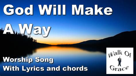 It sold more than 286,000 copies in its first week. God Will Make A Way - Worship Song with Lyrics and Chords ...