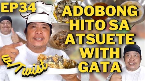 Ep34 Adobong Hito Sa Atsuete With Gata Dpapa Cooks Youtube