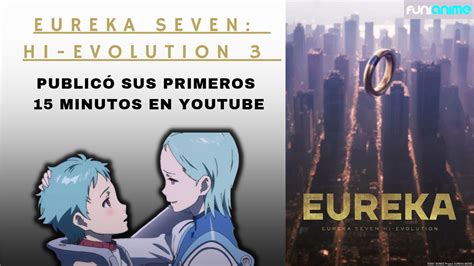 Eureka Seven Hi Evolution 3 publicó sus primeros 15 minutos en Youtube