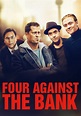 Four Against the Bank filme - Veja onde assistir