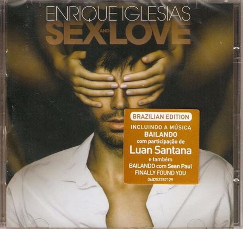 Cd Enrique Iglesias Sex And Love R 3999 Em Mercado Livre