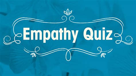 Quiz Do You Know How To Be An Empathetic Person Steven And Chris