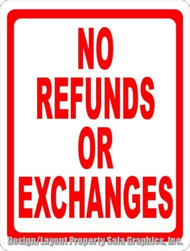 No Refunds Or Exchanges Sign Signs By Salagraphics