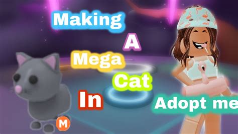 Making Mega Cat In Adopt Mewhat Ppl Trade For Mega Cat Nl Plays