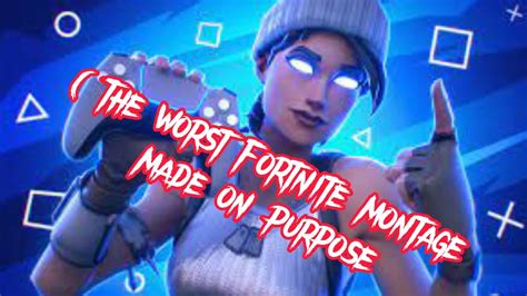 So I Made The Worst Fortnite Montage Obsessed With You Youtube