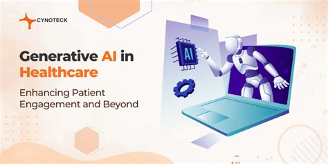 Generative Ai In Healthcare Enhancing Patient Engagement And Beyond