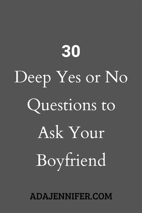 30 Deep Yes Or No Questions To Ask Your Boyfriend Questions To Ask