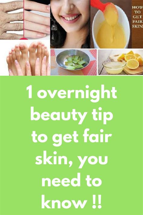 1 Overnight Beauty Tip To Get Fair Skin You Need To Know Today I Am