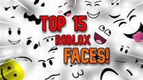 TOP 15 BEST FACES ON ROBLOX | Rating Roblox Faces (My opinion) - YouTube