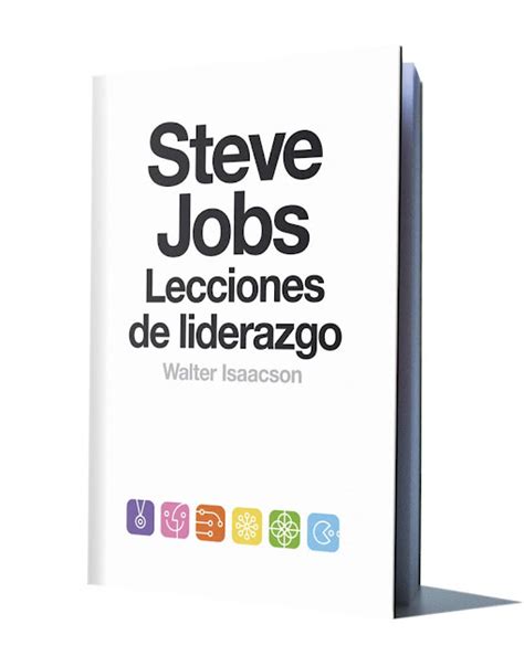 Lecciones Liderazgo Steve Jobs Walter Isaacson Libros De Millonarios