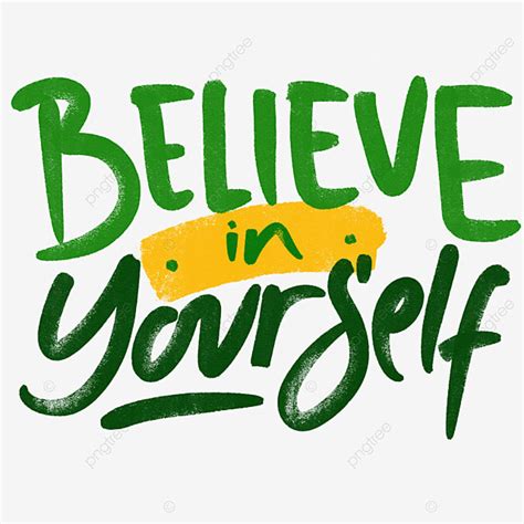 Believe In Yourself Clipart Png Images Believe In Yourself Type Percaya Diri Believe Believe