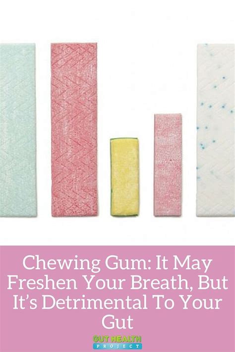 Chewing Gum It May Freshen Your Breath But Its Detrimental To Your Gut