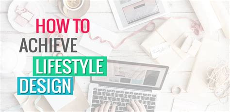 How To Achieve Lifestyle Design An Exercise To Help You Create The