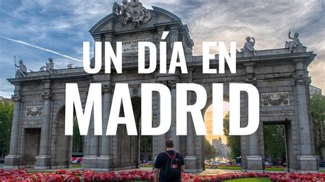 Un Dia En Madrid Actualizado Marzo 2024