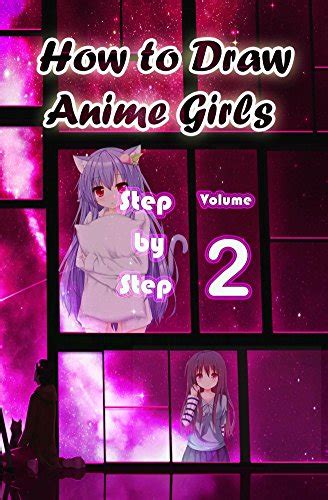 How To Draw Anime Girls Step By Step Volume 2 Learn How To Draw Manga