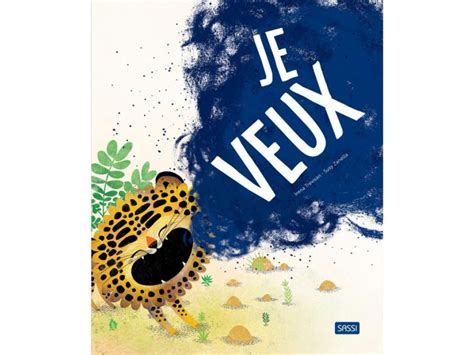 Sassi Album Illustré Je Veux