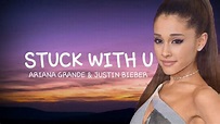 Ariana Grande, Justin Bieber ~Stuck With U (lyrics) - YouTube