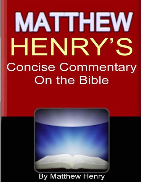 Matthew Henrys Concise Commentary On The Bible By Matthew Henry