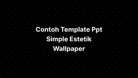 Contoh Template Ppt Simple Estetik Wallpaper IMAGESEE