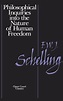 Philosophical Inquiries into the Nature of Human Freedom: F.W.J ...