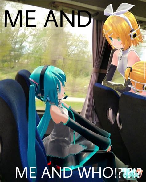 Me And Who Vocaloid Funny Miku Hatsune Vocaloid Hatsune Miku