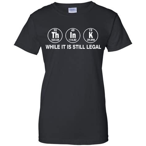 Think While It Is Still Legal Shirt Hoodie Tank Ifrogtees
