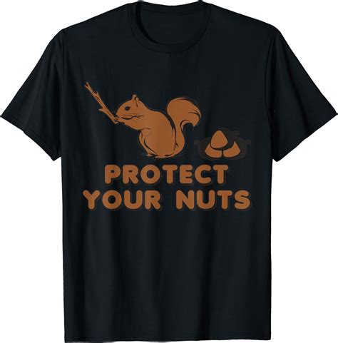 Protect Your Nuts T Shirt Funny Saying Humor Novelty Mens T Shirt