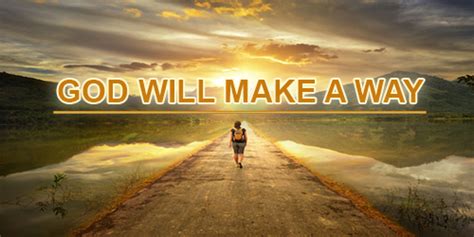 God Will Make A Way New Millennium Bible Fellowship Praise Center