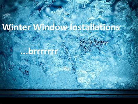 Winter Window Installation ⋆ Integrity Windows