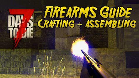 7 Days To Die How To Craft Gunsfirearms 7dtd Beginners Guide