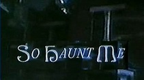 So Haunt Me (TV Series 1992–1994) - Episode list - IMDb
