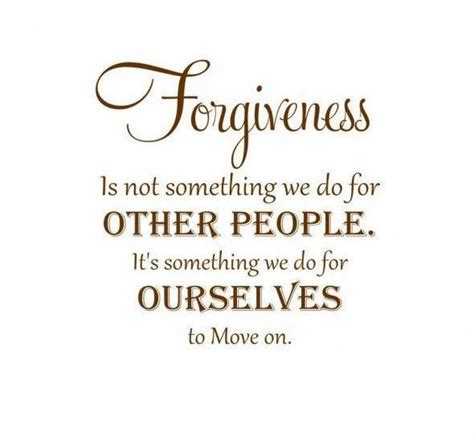 Forgiveness Is Not Something We Do For Other People Forgiveness
