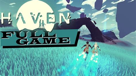 Haven Full Game Gameplay Walkthrough No Commentary Youtube