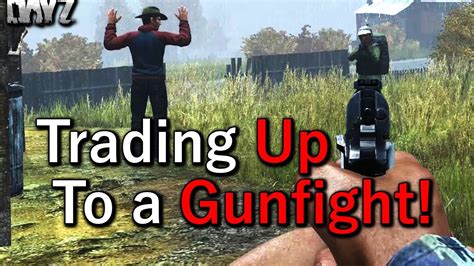Trading Up To A Gunfight Dayz Standalone Gameplay Youtube