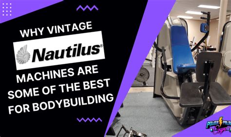 Why Vintage Nautilus Machines Are Some Of The Best For Bodybuilding